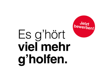 Schriftzug, der sagt: "Es g’hört viel mehr g’holfen."